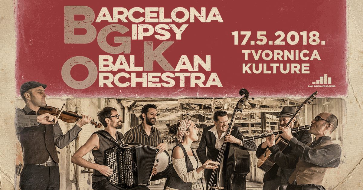 Barcelona Gipsy balKan Orchestra večeras u Tvornici Kulture