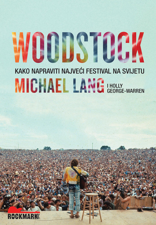Rockmark predstavlja ‘Woodstock – Kako napraviti najveći festival na svijetu’