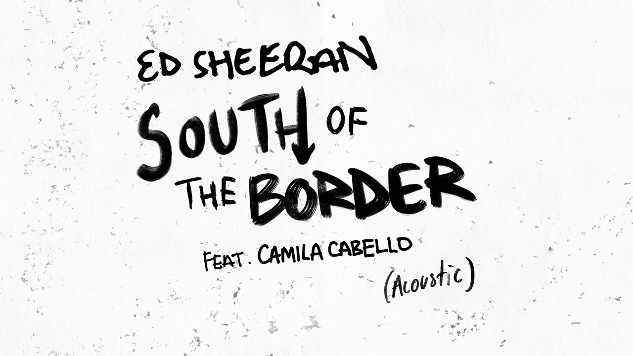Objavljena akustična verzija globalnog hita “South Of The Border”!