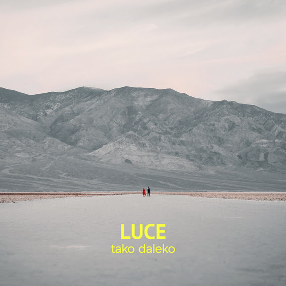 Luce donosi moćnu power pop baladu ‘Tako daleko’